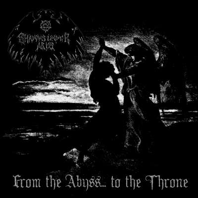 Shadows Under Arms - From the Abyss... to the Throne CD