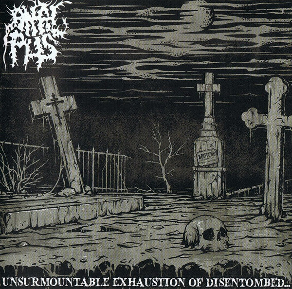 Anal Pus - Unsurmountable Exhaustion of Disentombed CD