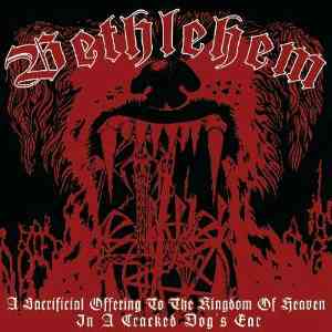 Bethlehem - A Sacrificial Offering to the Kingdom of Heaven in a Cracked Dog's Ear CD