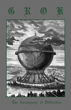 Grok - The Cosmogony of Vilification Cassette