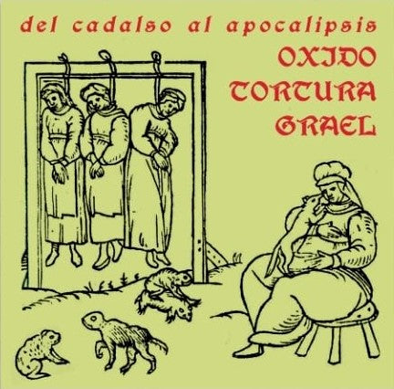 Del cadalso al apocalipsis - Oxido / Tortura / Grael split CD