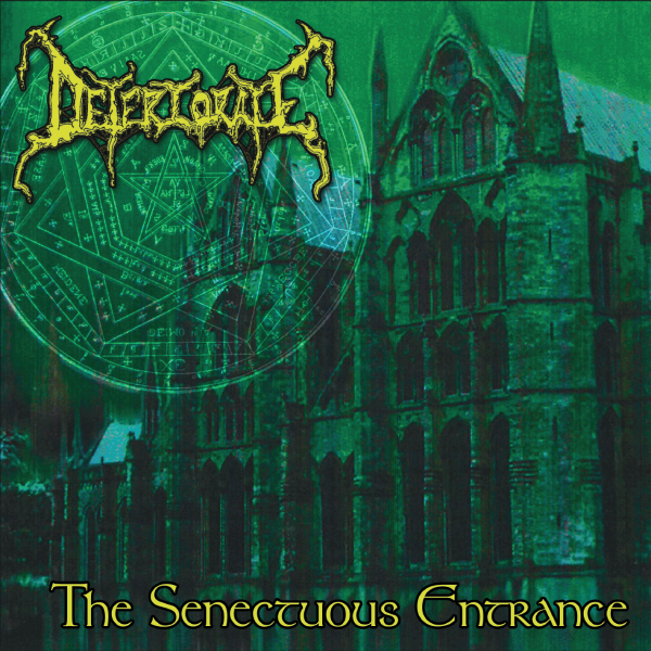 DETERIORATE - THE SENECTUOUS ENTRACE CD/LP/CASSETTE!!!