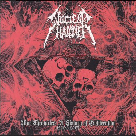 Nuclearhammer - War Chronicles: A History of Obliteration (2006-2017) DCD