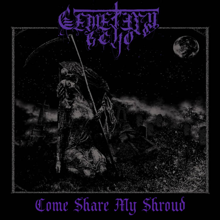 Cemetery Echo - Come Share My Shroud EP LP