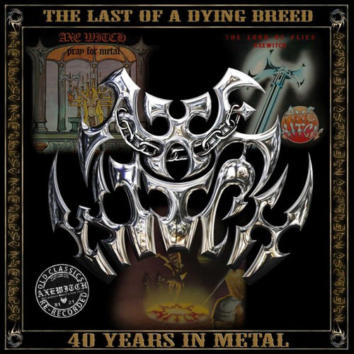 Axewitch - The Last of a Dying Breed: 40 Years in Metal DIGI CD