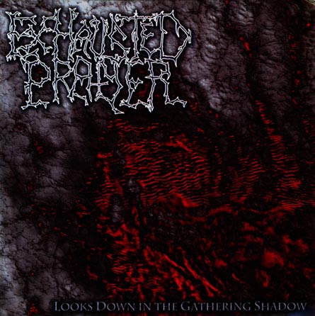 Exhausted Prayer - Looks Down in the Gathering Shadow CD