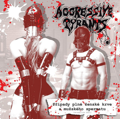 Aggressive Tyrants - Případy plné ženské krve a mužského spermatu DIGI CD