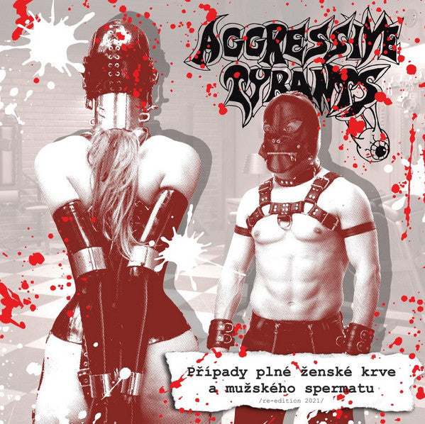Aggressive Tyrants - Případy plné ženské krve a mužského spermatu DIGI CD