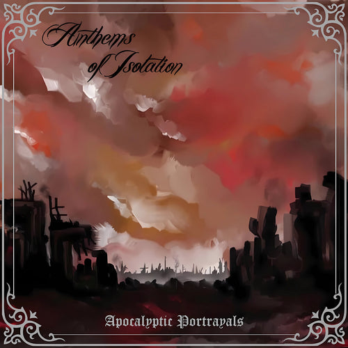 Anthems of Isolation - Apocalyptic Portrayals CD
