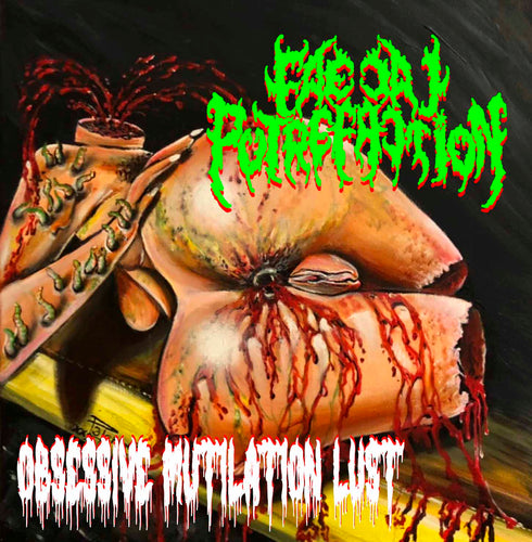 Faecal Putrefaction - Obsessive Mutilation Lust CD