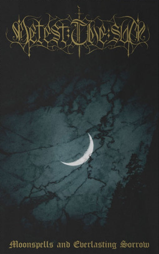 Detest the Sun - Moonspells and Everlasting Sorrow CASSETTE