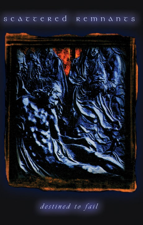 Scattered Remnants - Destined to Fail CASSETTE
