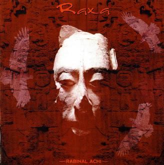 Raxa - Rabinal Achi CD