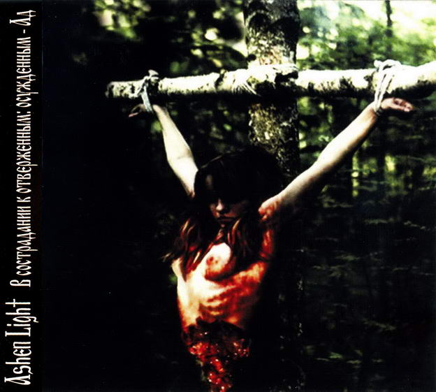 Ashen Light - Compassion to the Outcast: Hell to the Convicted CD
