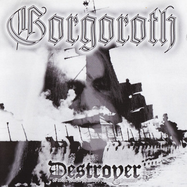 Gorgoroth - Destroyer, or About How to Philosophize with the Hammer CD