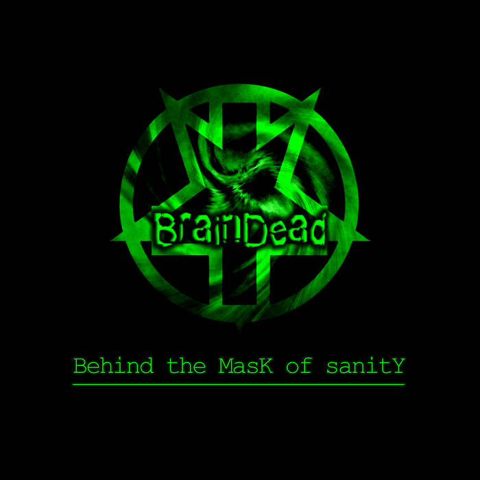 BrainDead - Behind the Mask of Sanity CD