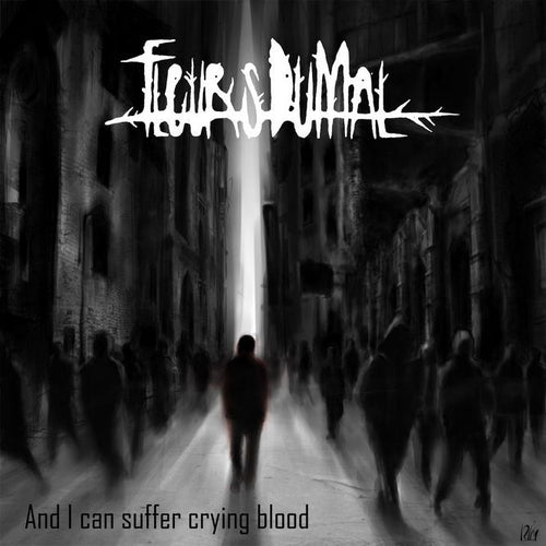 Fleurs du Mal - And I Can Suffer Crying Blood CD