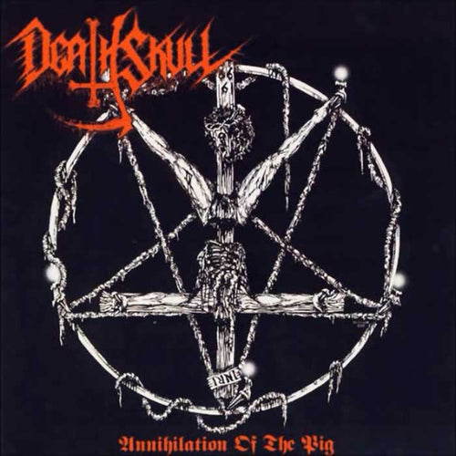 Death Skull - Annihilation of the Pig (Rehearsal 2007) CD