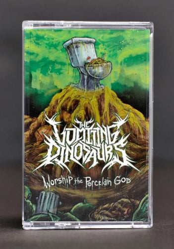 The Vomiting Dinosaurs - Worship the Porcelain God CASSETTE