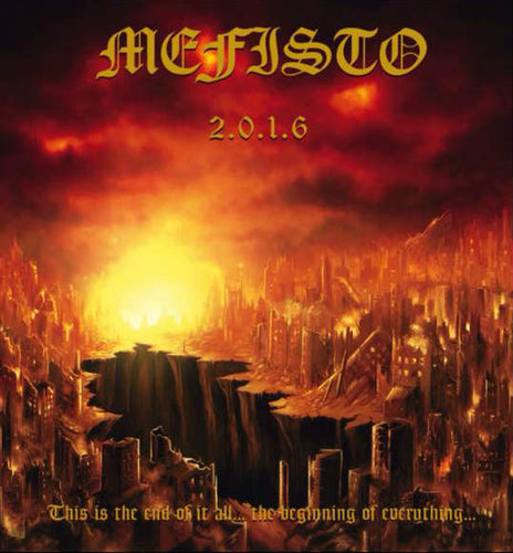 Mefisto[SWEDEN] - 2.0.1.6: This Is the End of It All... The Beginning of Everything... CD