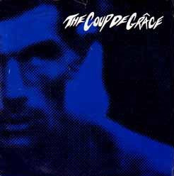 The Coup de Grace - 'Til the Bitter End / Sad but True CLEAR BLUE 7