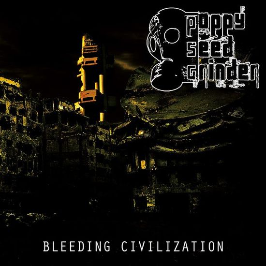 Poppy Seed Grinder - Bleeding Civilization CD