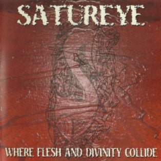 Satureye - Where Flesh and Divinity Collide CD