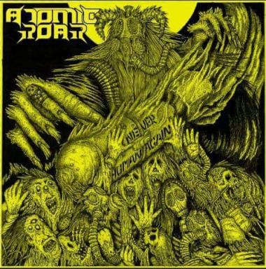 Atomic Roar - Never Human Again CD
