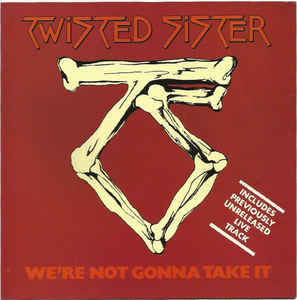 Twisted Sister - We're Not Gonna Take It 7