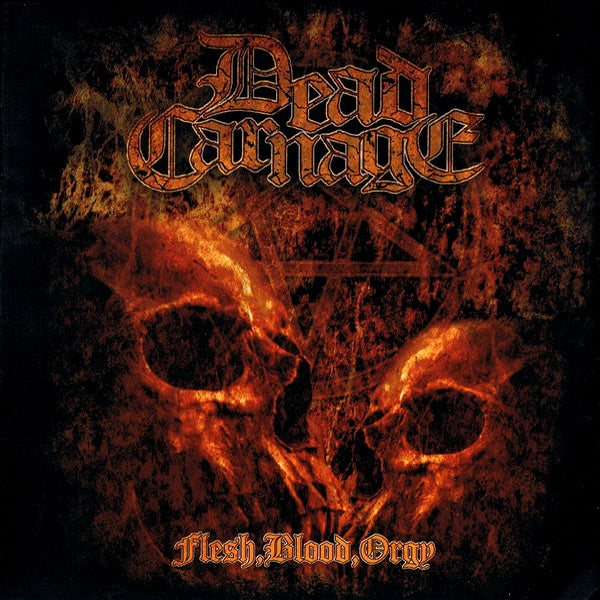 Dead Carnage - Flesh, Blood, Orgy CD