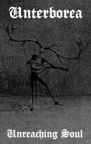 Unterborea - Unreaching Soul Cassette