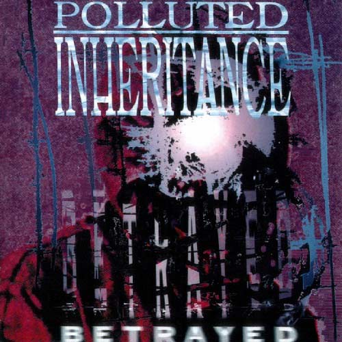 Polluted Inheritance - Betrayed LP