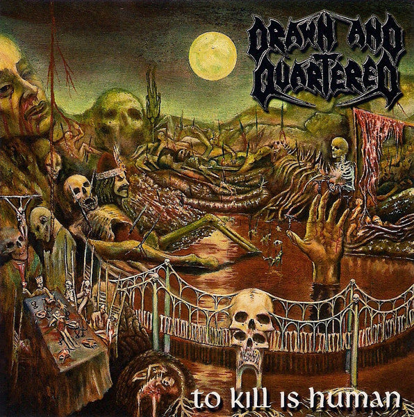 Drawn and Quartered - To Kill Is Human CD