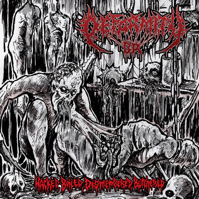 Deformity BR - Hacked, Boiled, Dismembered, Butchered CD