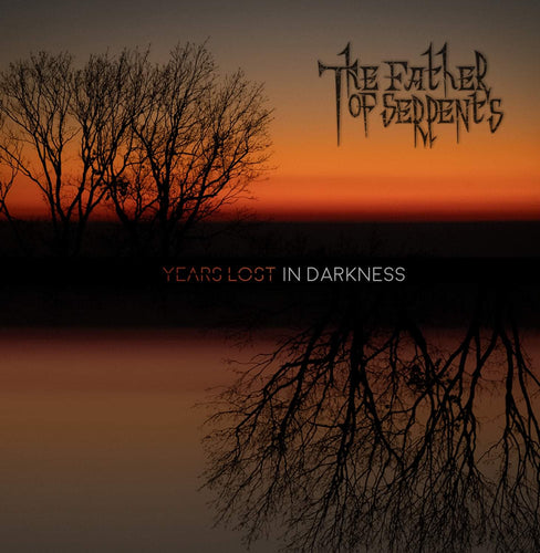 The Father Of Serpents – Years Lost In Darkness CD