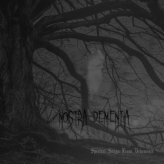 Nostra Dementia - Spectral Songs from Vehemence DIGI CD