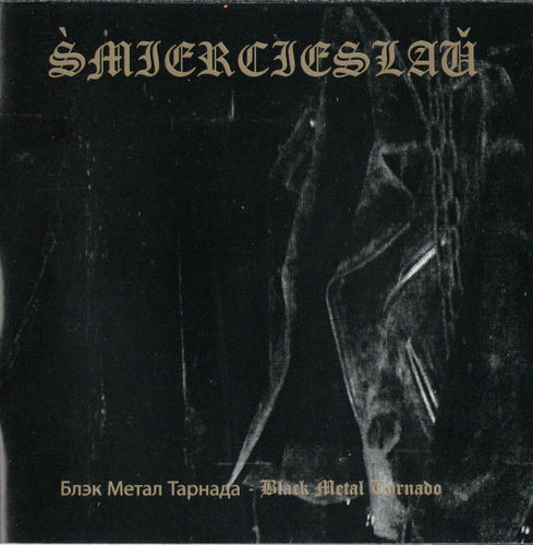 Šmiercieslaŭ - Блэк метал тарнада CD