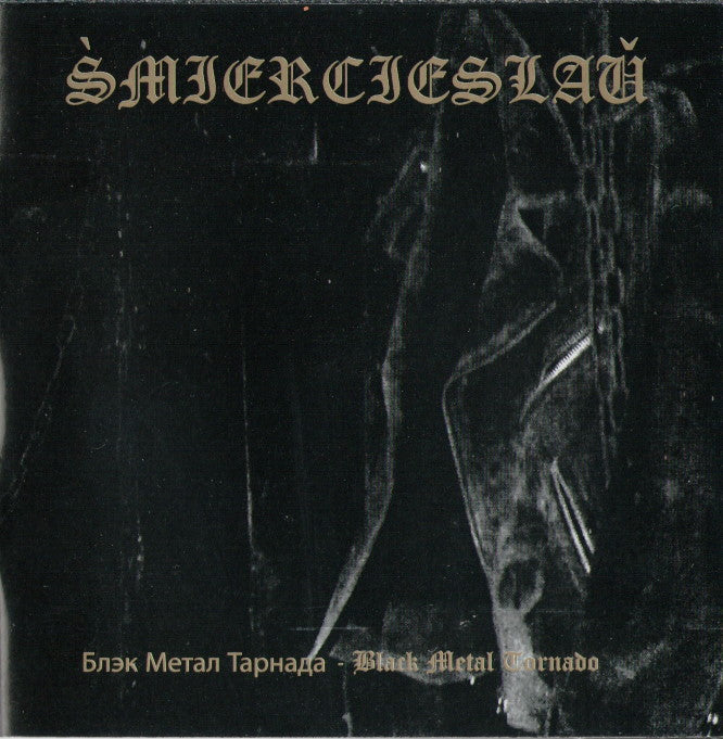 Šmiercieslaŭ - Блэк метал тарнада CD