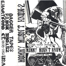 Dagger Tapes Present: Mommy Musn't Know.. Compilation -  Vol.2 CASSETTE