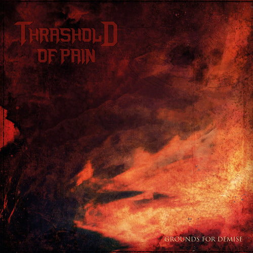 Thrashold of Pain - Grounds for Demise CD