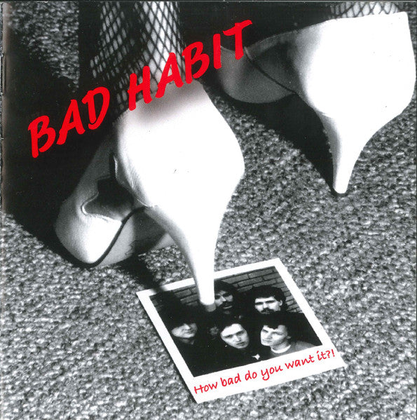 Bad Habit - How Bad Do You Want It? CD