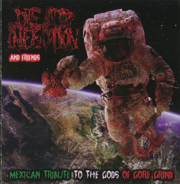 Dead Infection And Friends - (Mexican Tribute To The Gods Of Gore Grind) CD