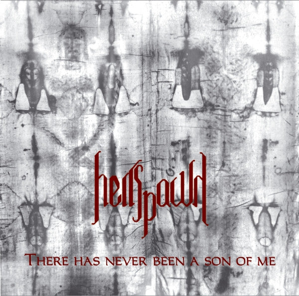 Hellspawn - There Has Never Been a Son of Me CD