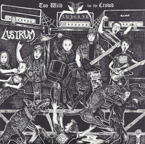 Abigail / Lustrum - Too Wild For the Crowd 7