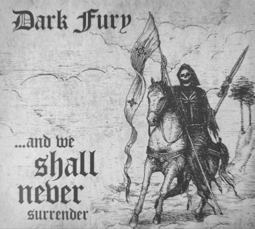 Dark Fury - ...and We Shall Never Surrender DIGI CD