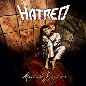 Hatred[GERMANY] - Madhouse Symphonies CD