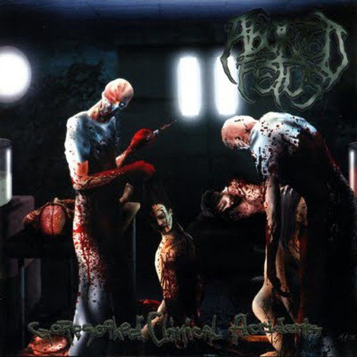 Aborted Fetus - Goresoaked Clinical Accidents CD