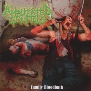 Amputated Genitals - Family Bloodbath CD