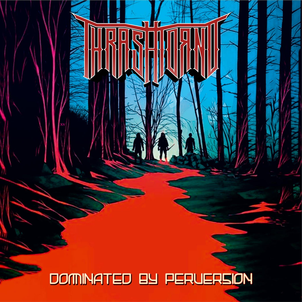 Thrashtorno - Dominated by Perversion EP CD