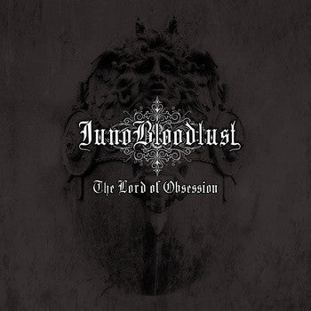 Juno Bloodlust - The Lord of Obsession CD